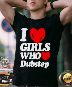 Funny I Love Girls Who Love Dubstep T-Shirt