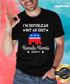 Funny I'm Republican Not An Idiot Kamala Harris 2024 T-Shirt