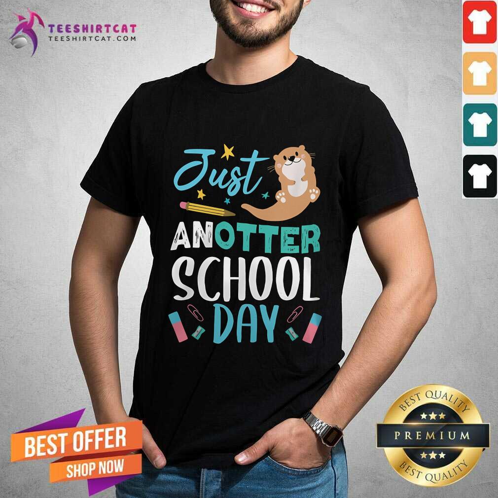 Shirt Funny Just Anotter School Day T-Shirt