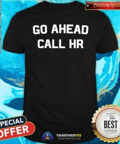 Funny Justin Danger Nunley Go Ahead Call Hr T-Shirt