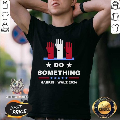 Funny Kamala Harris Do Something For The People T-Shirt