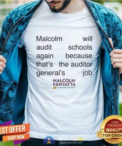 Funny Malcolm Kenyatta Will Audit Schools The Auditor General's Job T-Shirt