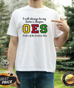 Funny OES I Always Be My Sisters Keeper Star Thanksgiving T-Shirt