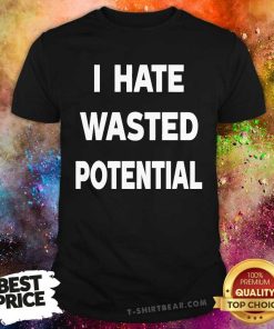 Funny Oregon State Football I Hate Wasted Potential T-Shirt