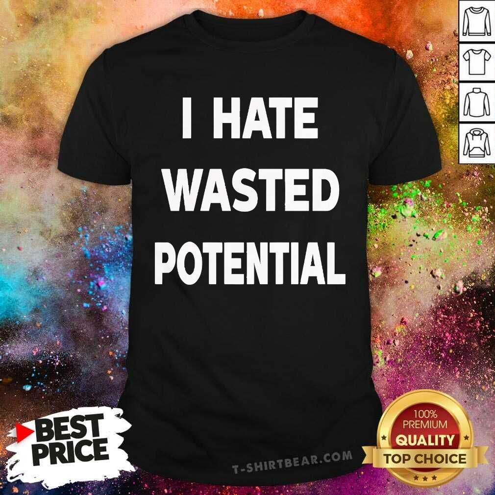 Shirt Funny Oregon State Football I Hate Wasted Potential T-Shirt