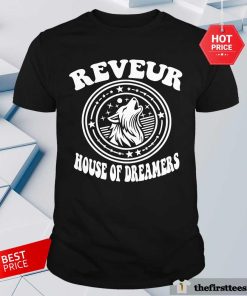 Funny Reveur House Of Dreamers T-Shirt