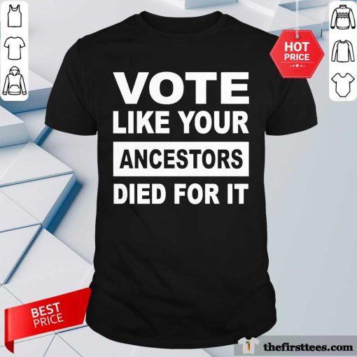 Funny Roland S.Martin Wearing Vote Like Your Ancestors Died For It T-Shirt