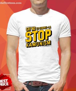 Funny Say No To Commie La Stop Kamunism Anti Kamala Harris T-Shirt