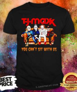 Funny You Can't Sit With Us Horror Movies Tj Maxx Halloween T-Shirt