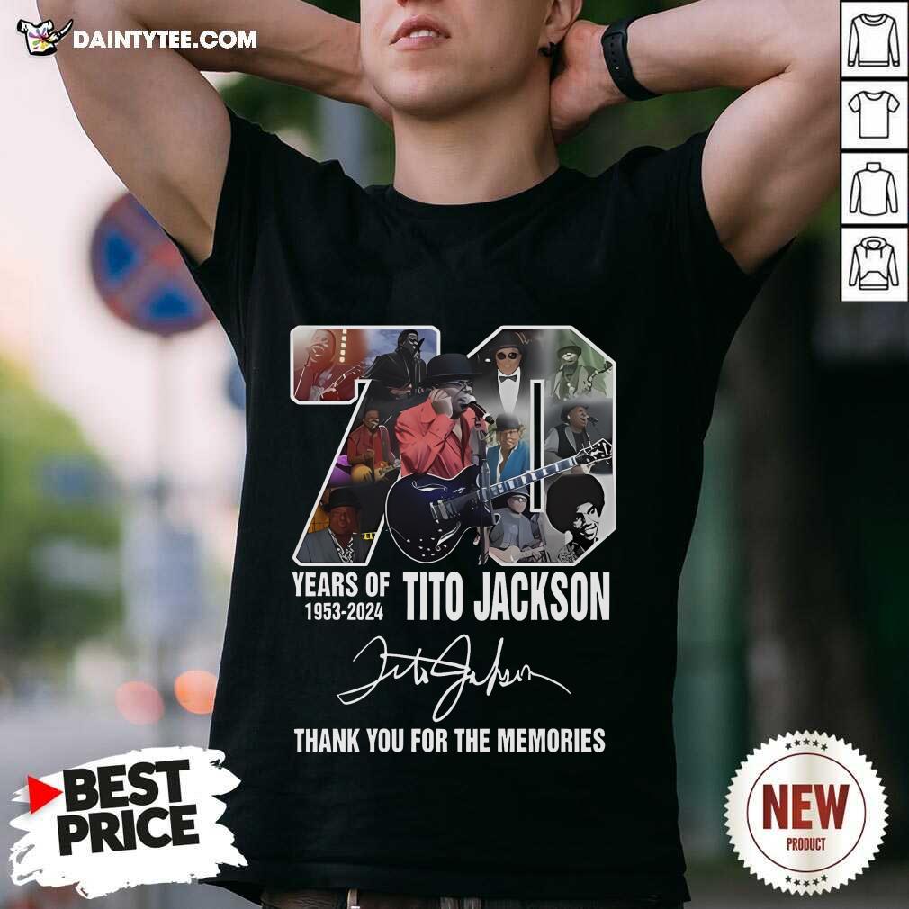 Shirt Good 70 Years Of Tito Jackson 1953-2024 Thank You For The Memories T-Shirt