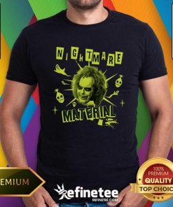 Good Beetlejuice Nightmare Material With Skulls T-Shirt