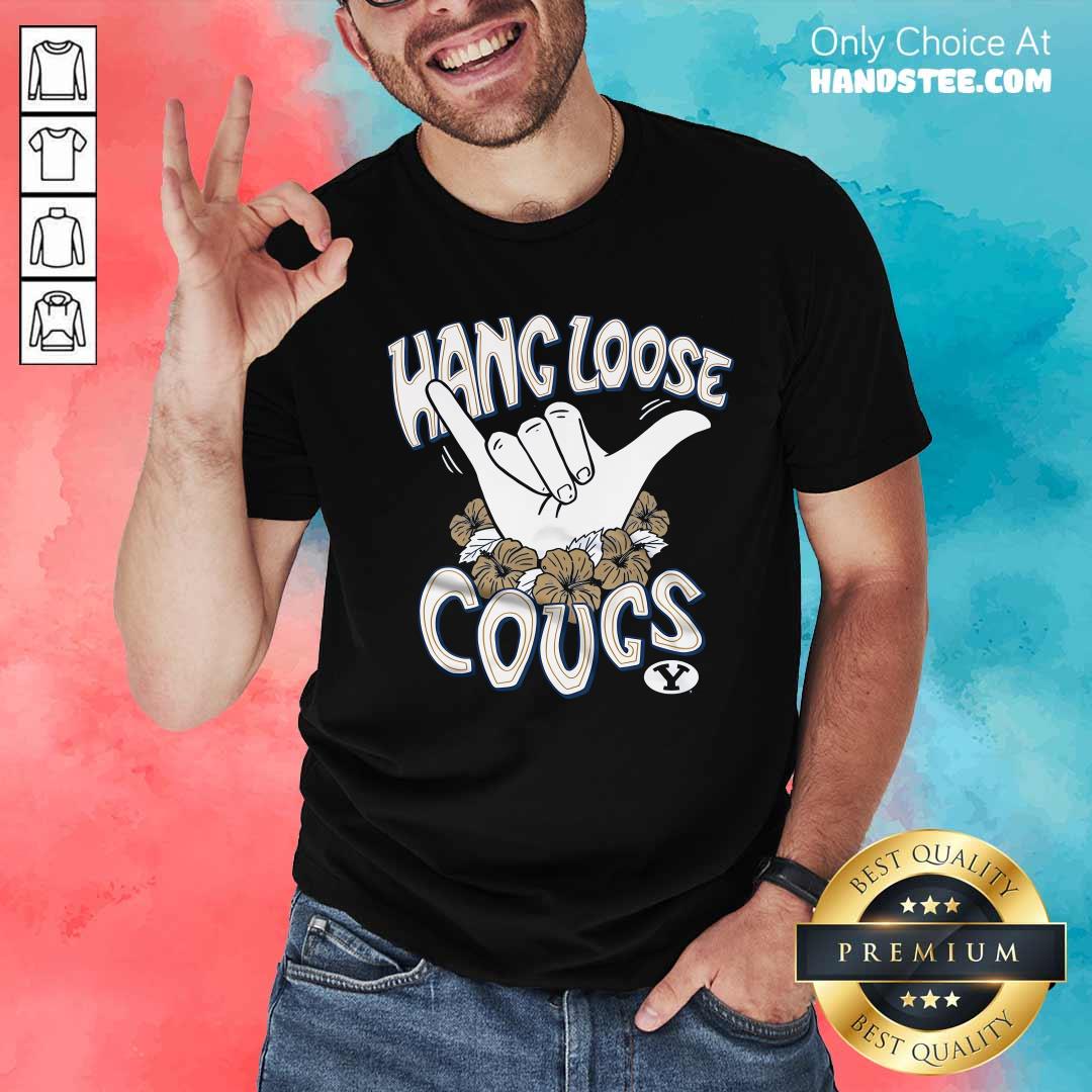 Shirt Good BYU Cougars Hang Loose T-Shirt