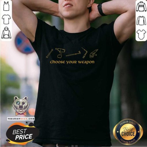 Good Escalation Of Force II Choose Your Weapon T-Shirt