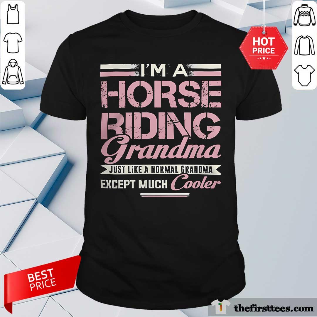 Shirt Good I'm A Horse Riding Grandma T-Shirt