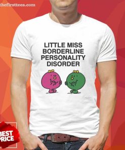 Good Little Miss Borderline Personality Disorder T-Shirt