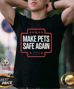 Good Make Pets Safe Again T-Shirt
