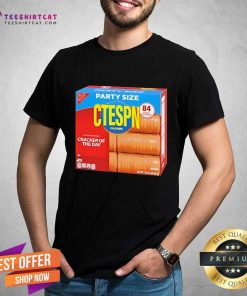 Good Party Size Ctespn Cracker Of The Day T-Shirt