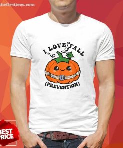 Good Pumpkin I Love Fall Prevention Fall Physical Therapy T-Shirt