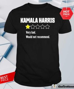 Good Review Of Kamala Harris Very Bad 1 Star T-Shirt