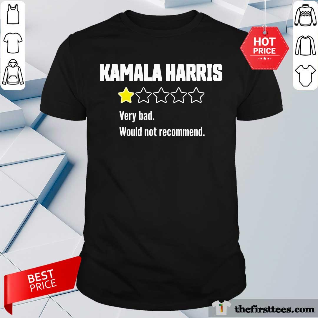 Shirt Good Review Of Kamala Harris Very Bad 1 Star T-Shirt