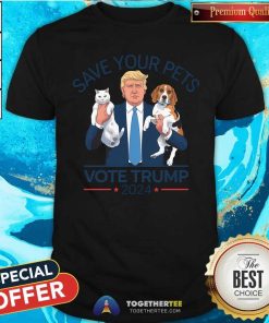 Good Save Your Pets Vote For Trump US Election 2024 T-Shirt