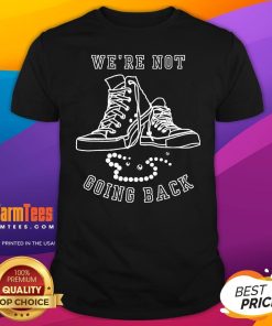 Good Sneakers And Pearls Kamala Harris We're Not Going Back T-Shirt