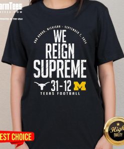 Good Texas Longhorns VS Michigan Wolverines We Reign Supreme Ladies-Tee