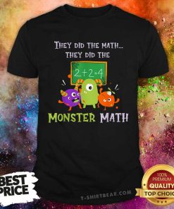 Good They Did The Math They Did The Monster Math T-Shirt