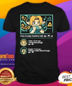 Happy How To Play Ocarina Well The Legends Of Zelda T-Shirt