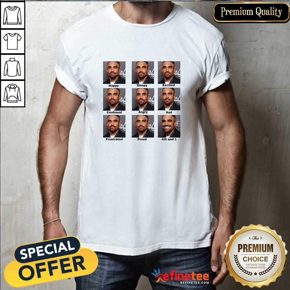 Shirt Happy Jalen Hurts Faces Sleepy Excited Confused Angry Sad Frustrated Proud 4th And 1 T-Shirt