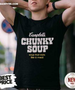Hot Campbell's Chunky Soup That Eat Like A Meal T-Shirt