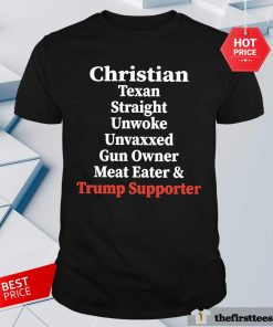 Hot Christian Texan Straight Unwoke Unvaxxed Trump Supporter T-Shirt
