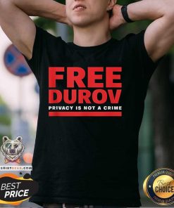Hot Free Durov Privacy Is Not A Crime T-Shirt