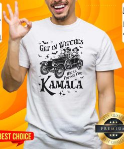 Hot Get In Witches We're Voting For Kamala T-Shirt