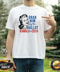 Hot Grab Him By The Ballot Kamala Harris 2024 T-Shirt
