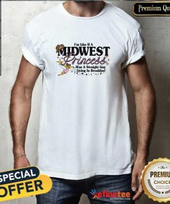 Hot I'm Like A Midwest Princess T-Shirt