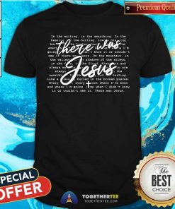 Hot Retro There Was Jesus Believe In Faith T-Shirt