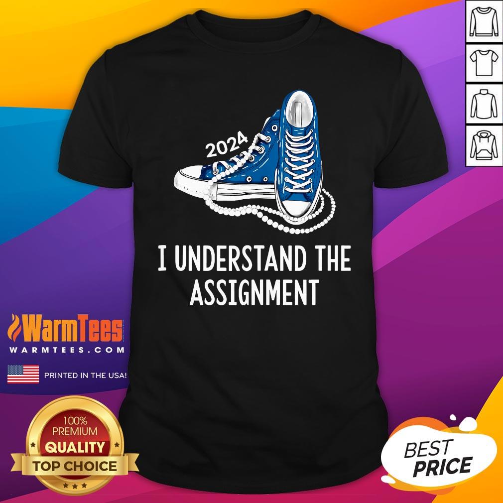 Shirt Hot Sneakers And Pearls Kamala 2024 I Understand The Assignment T-Shirt