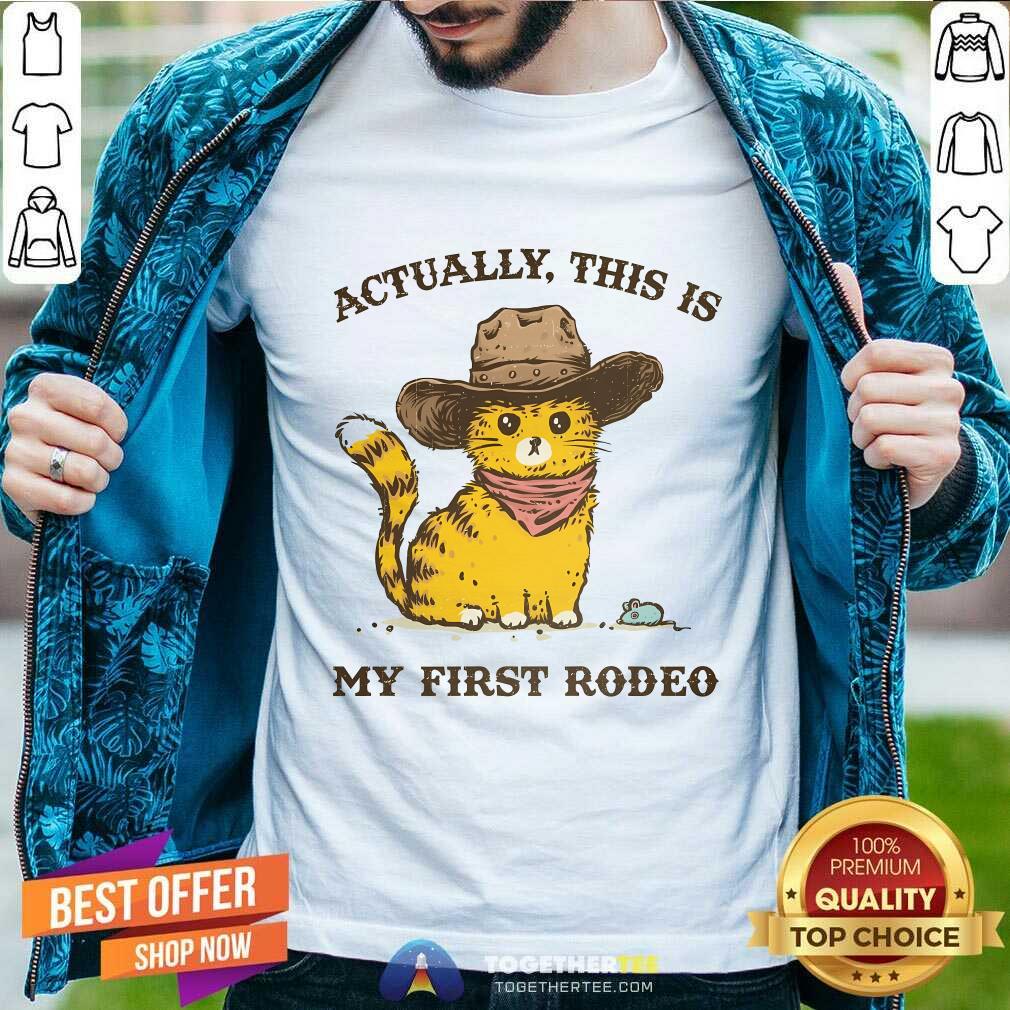 Shirt Hot This Is My First Rodeo T-Shirt