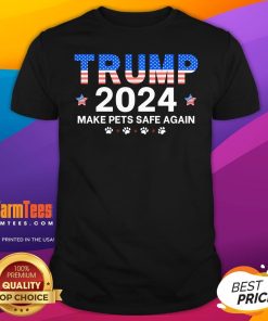 Hot Trump 2024 Make Pets Safe Again T-Shirt