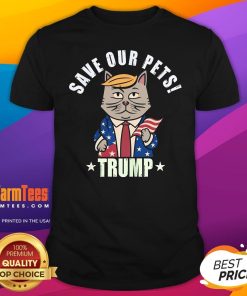 Hot Trump Make Pets Safe Again Save Our Pets T-Shirt