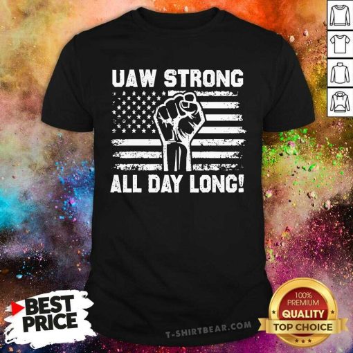 Hot UAW Strong All Day Long T-Shirt