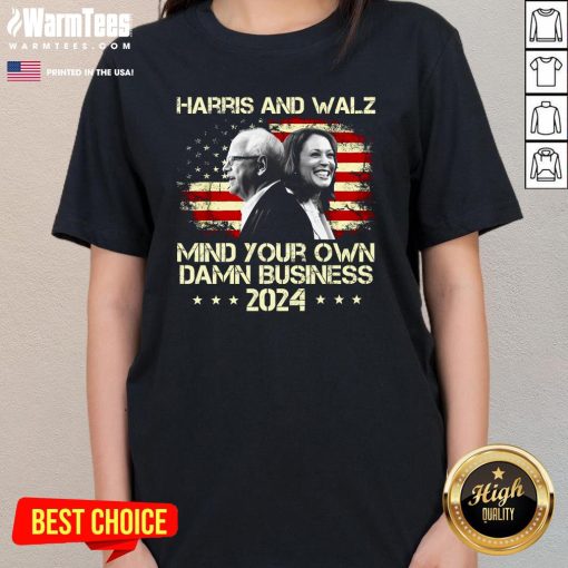 Hot Waltz 2024 US Flag Mind Your Own Damn Business Ladies-Tee