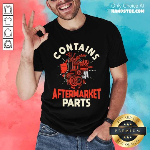 Nice Contains Aftermarket Parts Open Heart Surgery Survivor T-Shirt