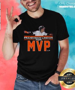 Nice Francisco Lindor For MVP T-Shirt
