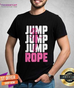 Nice Jump Rope Girl Skipping Rope Fitness Rope Jumping T-Shirt