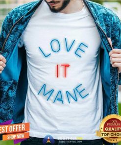 Nice Love It Mane Neon T-Shirt
