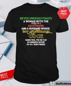 Nice Never Underestimate A Woman With The Gryffindor T-Shirt