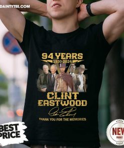 Official 94 Years 1930-2024 Clint EastWood For The Memories T-Shirt