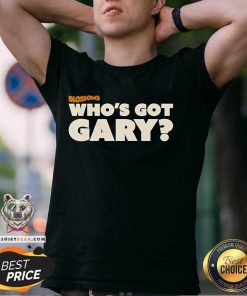 Official Blossoms Who’s Got Gary T-Shirt